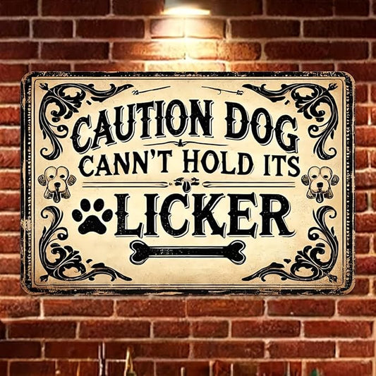 "Caution Dog Can't Hold Its Licker" Vintage Tin Sign - 12x8 inches, Iron Material, Suitable for Garage, Restaurant, Cafe, Bar, Living Room Decoration - UV Resistant and Fade Resistant